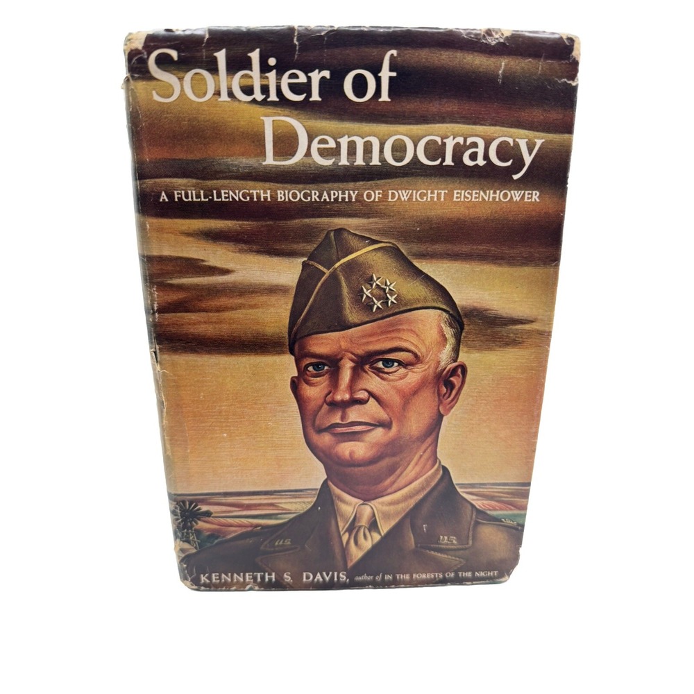 Soldier of Democracy Dwight Eisenhower Biography Kenneth S Davis 1946 Hardcover